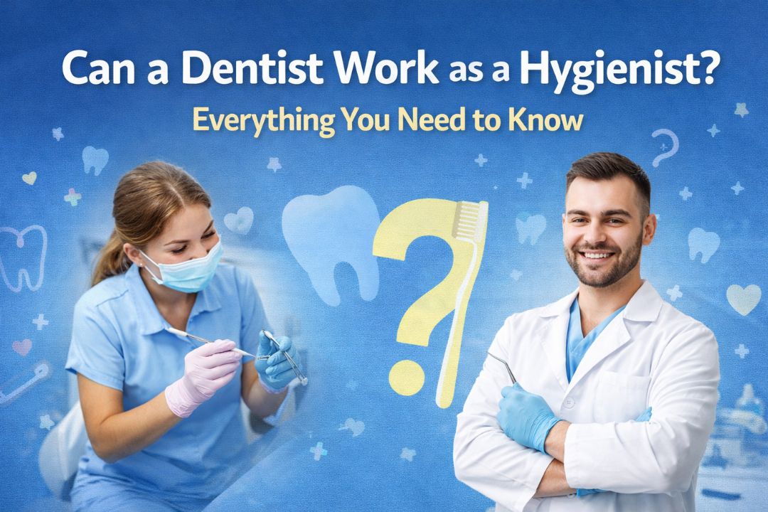 can a dentist work as a hygienist